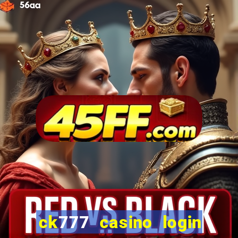ck777 casino login register mobile